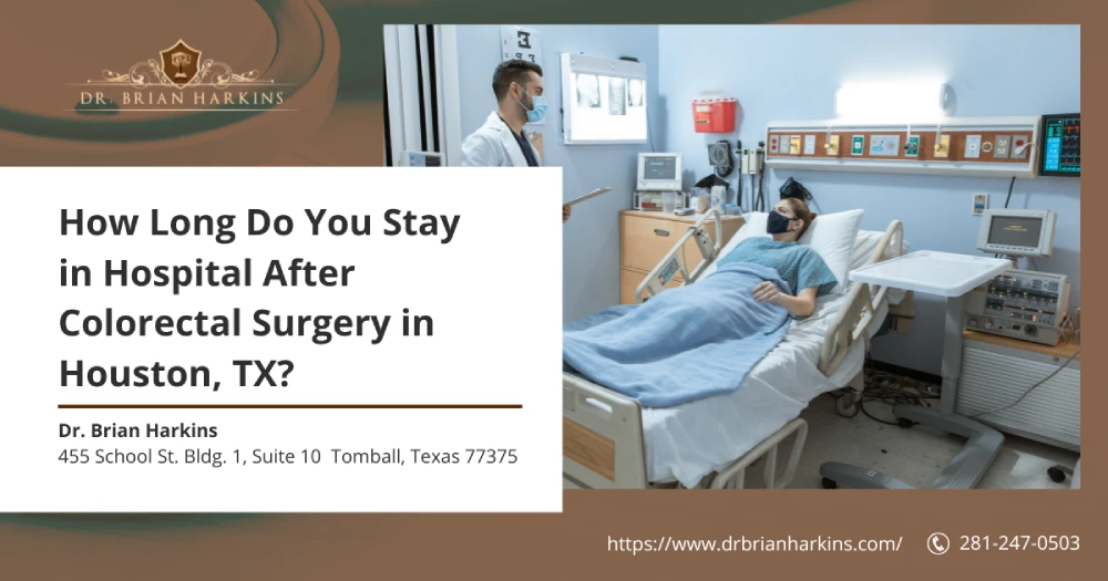 How Long Do You Stay in Hospital After Colorectal Surgery in Houston, TX?