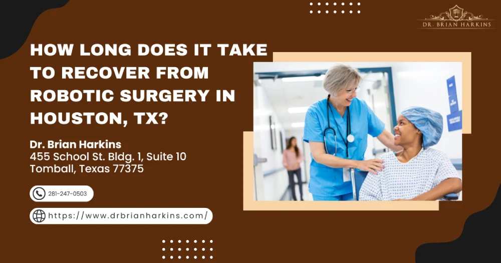 How Long Does It Take to Recover From Robotic Surgery in Houston, TX?