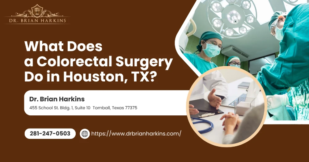 What Does a Colorectal Surgery Do in Houston, TX?
