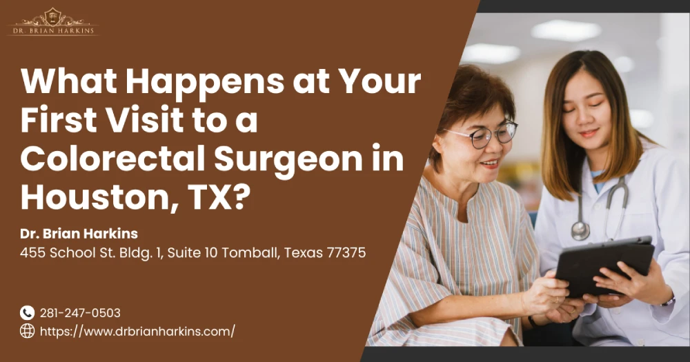 What Happens at Your First Visit to a Colorectal Surgeon in Houston, TX?