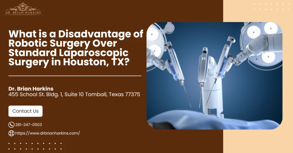 what is a disadvantage of robotic surgery over standard laparoscopic surgery in houston, tx img