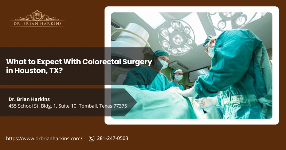 What to Expect With Colorectal Surgery in Houston, TX?