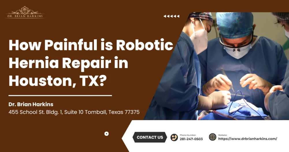 How Painful is Robotic Hernia Repair in Houston, TX?