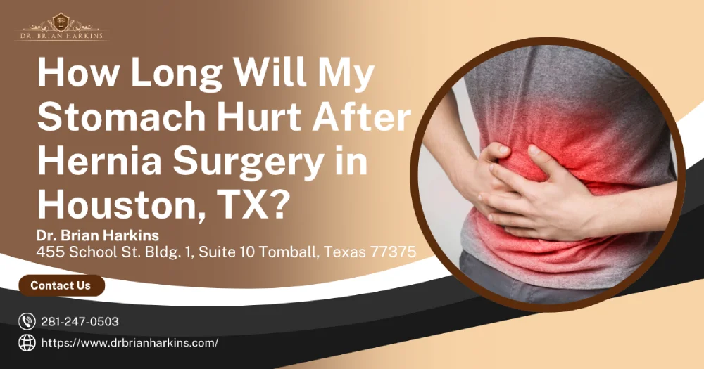 How Long Will My Stomach Hurt After Hernia Surgery in Houston, TX IMG
