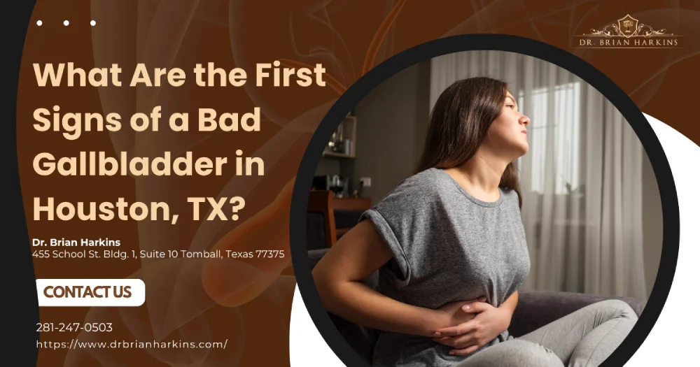What Are the First Signs of a Bad Gallbladder in Houston, TX?
