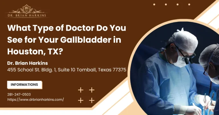What Type of Doctor Do You See for Your Gallbladder in Houston, TX?