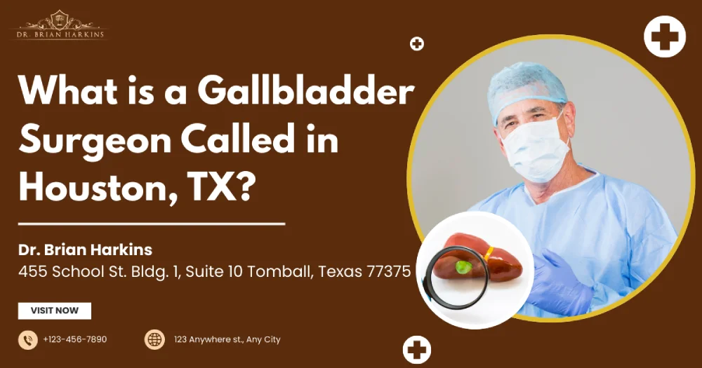 What is a Gallbladder Surgeon Called in Houston, TX?