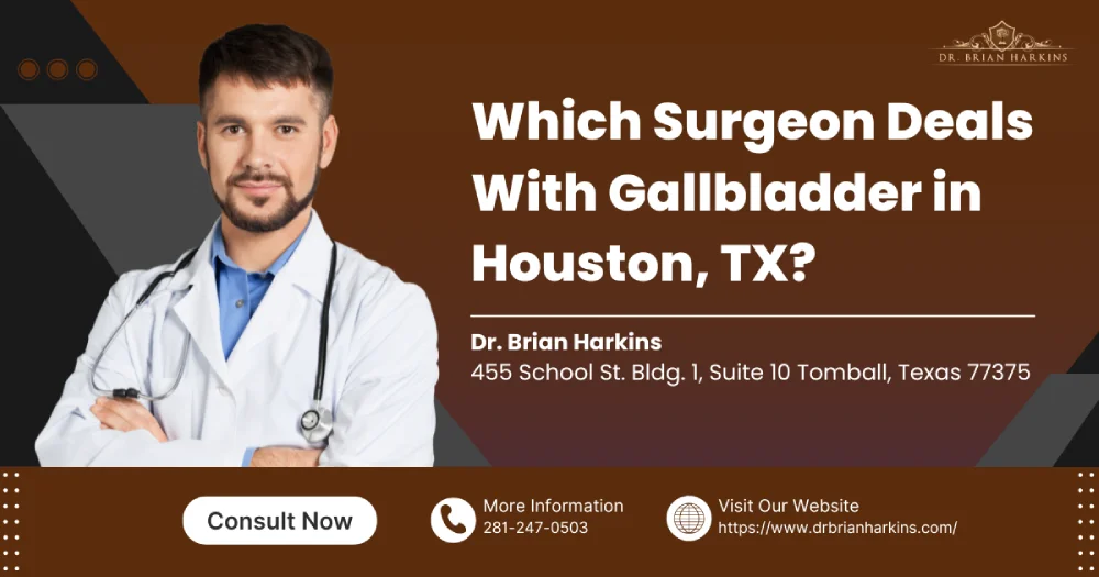 Which Surgeon Deals With Gallbladder in Houston, TX?