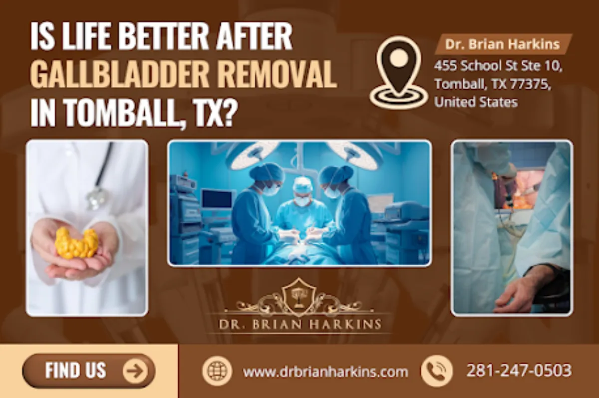 is life better after gallbladder removal in tomball tx
