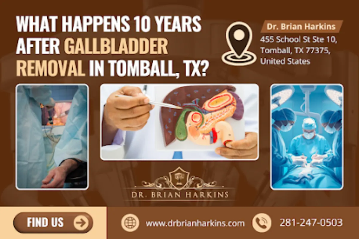 what happens 10 years after gallbladder removal in tomball tx